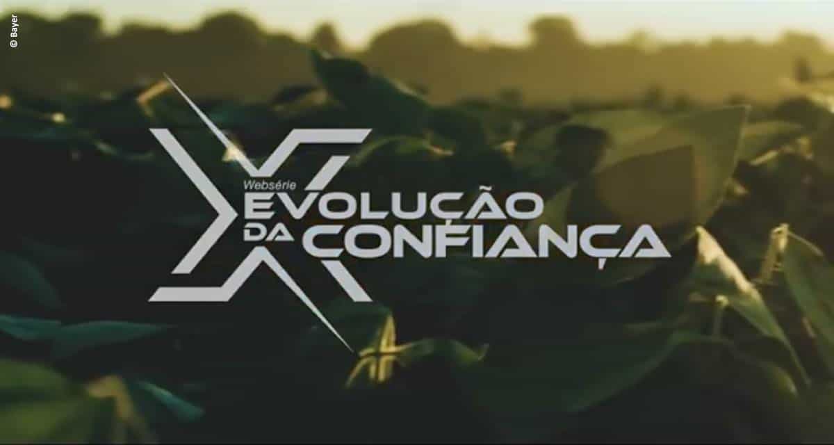 Bayer lança websérie “Evolução da Confiança”, que apresenta histórias de sojicultores e boas práticas para a cultura