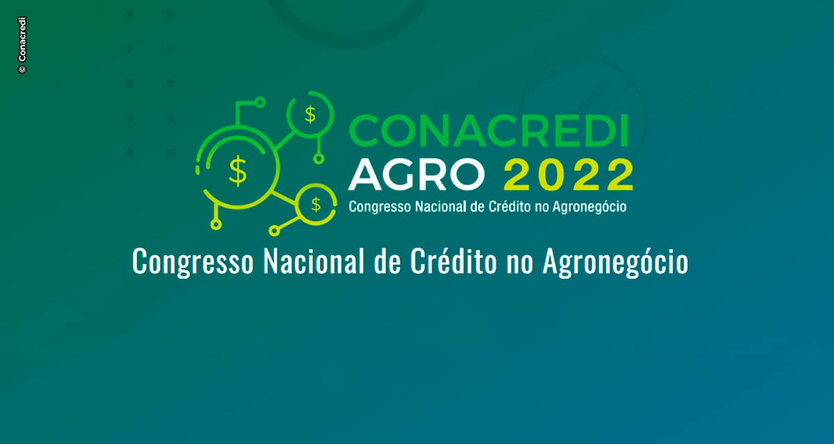 O futuro do crédito rural estará no Conacredi 2022