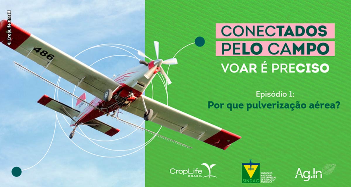 Dia Nacional da Aviação Agrícola: CropLife Brasil lança websérie “Voar é Preciso”
