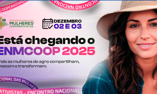 Encontro Nacional das Mulheres Cooperativistas amplia debate sobre finanças, liderança, inovação e sistentabilidade