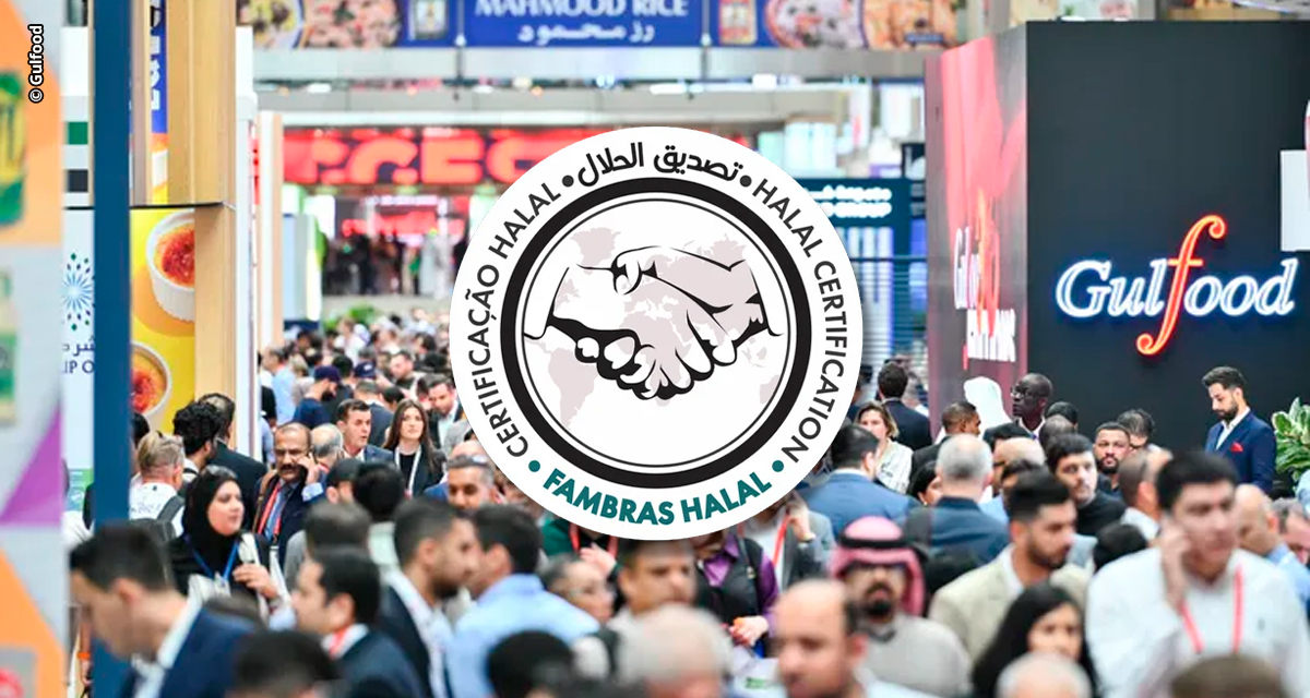 FAMBRAS Halal Certificadora voltará à maior feira de alimentos e bebidas do Oriente Médio para mostrar a qualidade da certificação Halal latino-americana